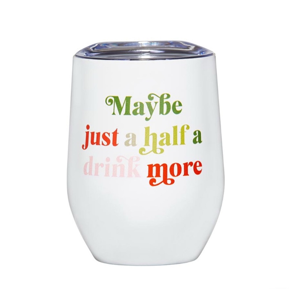 Wine Tumbler with Lid “Maybe Just A Half A Drink More” 12oz White NWT - Picture 1 of 11